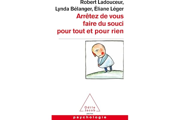 Arrêtez de vous faire du souci pour tout et pour rien