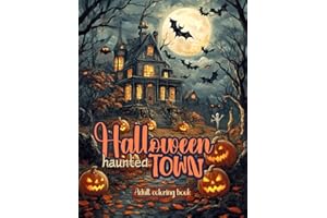 Halloween Haunted Town: A Spooky Coloring Book for Adults and Teens