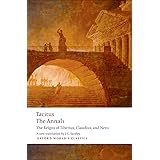 The Annals The Reigns of Tiberius, Claudius, and Nero (Oxford World's Classics)