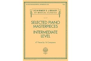 Selected Piano Masterpieces - Intermediate Level: 47 Pieces by 16 Composers