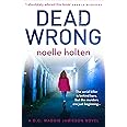 Dead Wrong: A completely addictive and gripping serial killer thriller: An absolutely gripping and suspenseful serial killer 