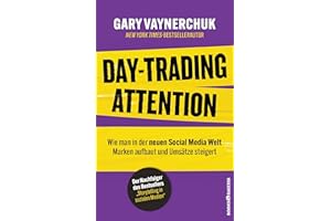 Day-Trading Attention: Wie man in der neuen Social Media Welt Marken aufbaut und Umsätze steigert