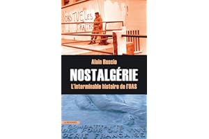 Nostalgérie: L'interminable histoire de l'OAS