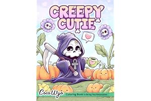 Creepy Cutie: Coloring Book for Adults and Teens Featuring Goth Kawaii and Spooky Cute Creatures of All Kinds and Many More