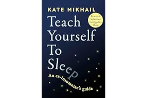Teach Yourself to Sleep: An ex-insomniac's guide