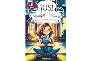 Josi – das Vampirmädchen – Ein spannendes Kinderbuch ab 8 Jahren über Mut, Freundschaft und die Kraft, anders zu sein (Große Schrift für Erstleser) – Band 1: Vampiralarm in der Schule
