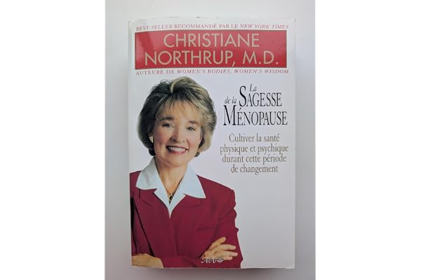 La Sagesse de la ménopause : Cultiver la santé physique et psychique durant cette période de changement