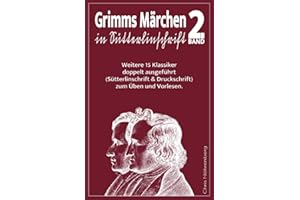 Grimms Märchen in Sütterlinschrift 2: Weitere 15 Klassiker doppelt ausgeführt (Sütterlinschrift und Druckschrift) zum Üben und Vorlesen. ... für Freunde der alten deutschen Schrift.)