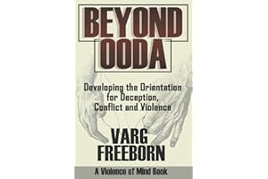 Beyond OODA: Developing the Orientation for Deception, Conflict and Violence