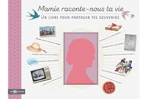 Mamie, raconte-nous ta vie: Un livre pour partager tes souvenirs