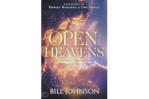 Open Heavens: Position Yourself to Encounter the God of Revival