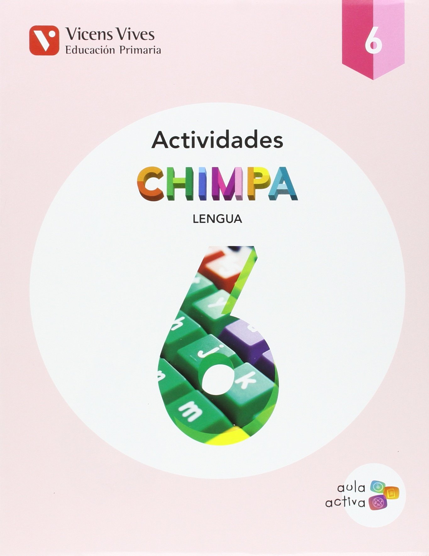 CHIMPA 6 ACTIVIDADES : Chimpa 6. Lengua Castellana. Actividades. Aula Activa: 000001
