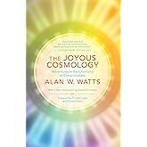 The Joyous Cosmology: Adventures in the Chemistry of Consciousness