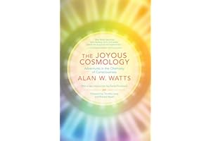 The Joyous Cosmology: Adventures in the Chemistry of Consciousness
