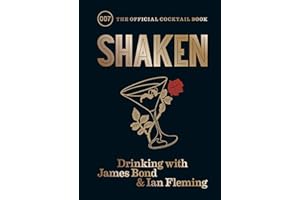 Shaken: Drinking with James Bond and Ian Fleming, the official cocktail book