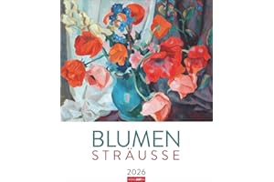 Blumensträuße Edition Kalender 2026: Farbenfroher Kunstkalender im Großformat: Bunte Blumen-Kunst, die nie verwelkt! Großer Wand-Kalender für den ... 46x55 cm (Kunst Edition Weingarten)