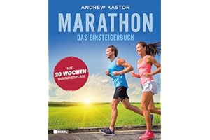 Marathon: Das Einsteigerbuch: Mit 20-Wochen-Trainingsplan