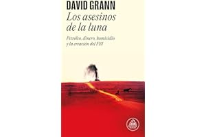 Los asesinos de la luna: Petróleo, dinero, homicidio y la creación del FBI. (Random House)