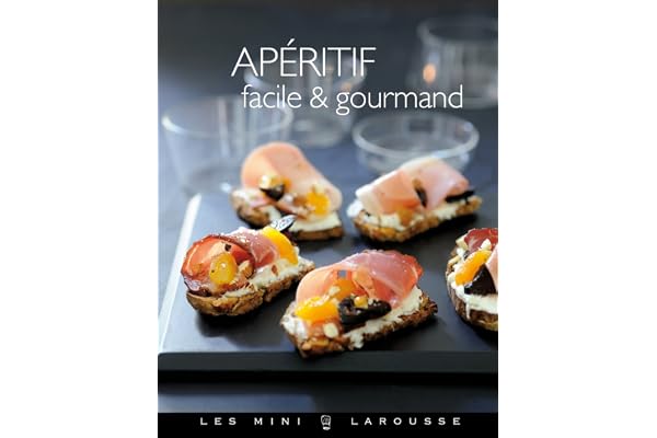 Apéritif facile & gourmand (Les Mini Larousse - Cuisine)