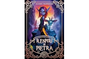 Le Cronache dei Gargata: Respiri di Pietra: Un'avventura fantasy per ragazzi che tratta di bullismo, di amicizia e della fiducia in se stessi. Libro per bambini e ragazzi 9, 10, 11, 12, 13 e 14 anni