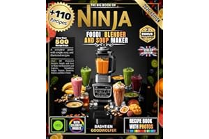 The Big Book of Ninjas Foodi Blender and Soup Maker: Over 110 Illustrated Recipes, Simple and Easy to Make for Beginners and Experts, Smoothies, Soups, Sauces, Desserts, Purées and Much More