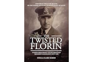 The Twisted Florin: Evasion from France, Escape from Italy Squadron Leader John Mott MBE