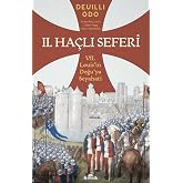 2. Ha&ccedil;lı Seferi: 7. Louis&rsquo;in Doğu&rsquo;ya Seyahati