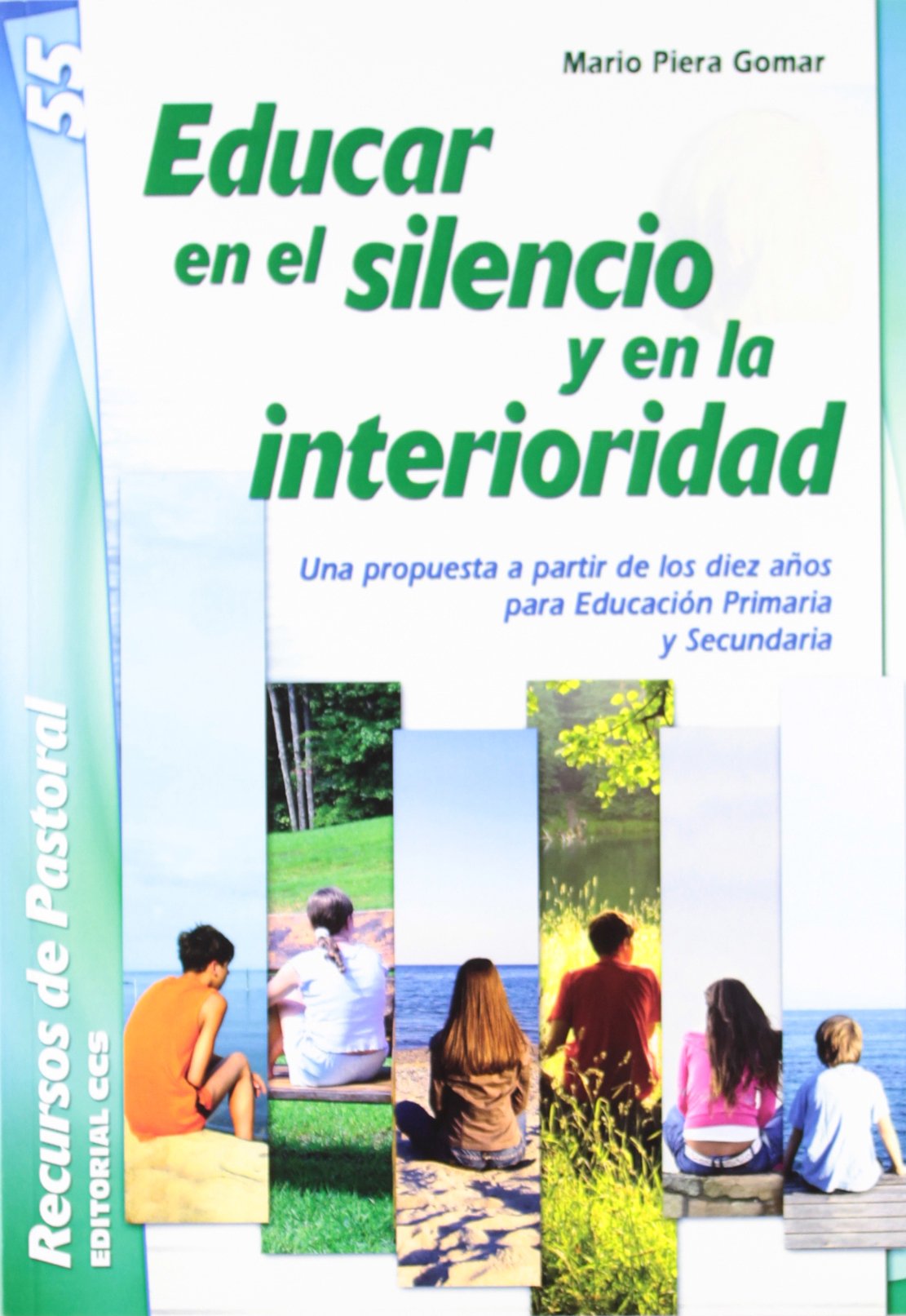Educar en el silencio y en la interioridad: Una propuesta a partir de los diez años para Educación Primaria y Secundaria : 55