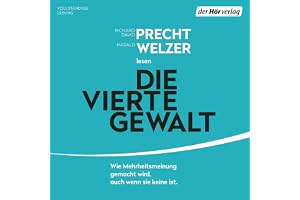 Die vierte Gewalt -: Wie Mehrheitsmeinung gemacht wird – auch wenn sie keine ist