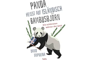 »Panda« heißt auf Isländisch »Bambusbjörn«: Die schönsten Wörter der Welt