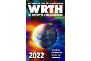 World Radio TV Handbook 2022 : The Directory of Global Broadcasting: The World's Most Comprehensive and Up-To-Date Guide to Broadcasting