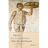 De re coquinaria / Über die Kochkunst: Lateinisch/Deutsch (Reclams Universal-Bibliothek)