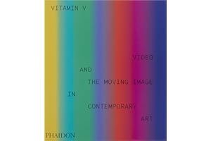 Vitamin-V: video in contemporary art: video and the moving image in contemporary art