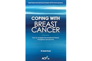 Coping With Breast Cancer: How to Navigate the Emotional Impact Throughout Your Journey (ACP-UK Book Series)