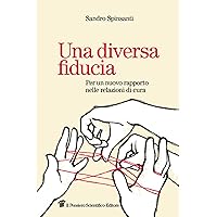 Una diversa fiducia. Per un nuovo rapporto nelle relazioni di cura