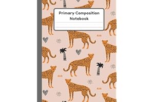 Primary Composition Notebook: Cheetah Handwriting Practice Paper With Dotted Mid Line And Drawing Space For Grades K-2 | Cheetah Draw And Write Journal For Kids | 120 Pages | 8.5 x 11 In