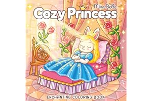 Cozy Princess: Enchanting Coloring Book Filled with Cute Fairytale-Inspired Princess Moments for Cozy Coloring and Relaxation