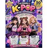 Mi Diario K-Pop: 50 retos y actividades creativas para ni&ntilde;as de 6 a 10 a&ntilde;os | Crea tu grupo, dise&ntilde;a tu estilo y escribe tu pr