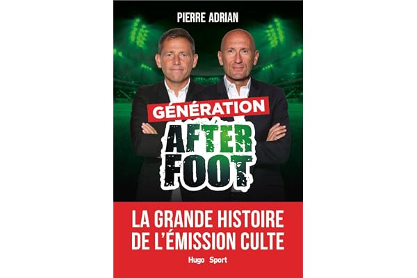 Génération After Foot - La grande histoire de l'émission culte