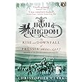Iron Kingdom: The Rise and Downfall of Prussia, 1600-1947