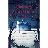 Ghosts of Christmas Past: A chilling collection of modern and classic Christmas ghost stories