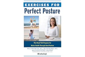 Exercises for Perfect Posture: Stand Tall Program for Better Health Through Good Posture: 16