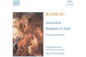RAMEAU: Anacreon / Daphnis et Egle
