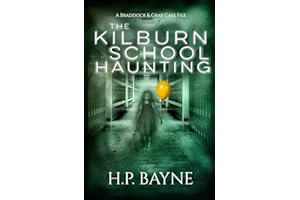 The Kilburn School Haunting (The Braddock & Gray Case Files)