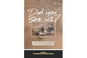 Did You See Us?: Reunion, Remembrance, and Reclamation at an Urban Indian Residential School: 5 (Perceptions on Truth and Reconciliation)