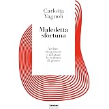 Maledetta sfortuna. Vedere, riconoscere e rifiutare la violenza di genere