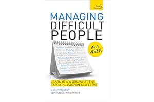 Managing Difficult People in a Week (Teach Yourself)