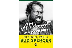 Altrimenti mi arrabbio. Silenzio, parla Bud Spencer