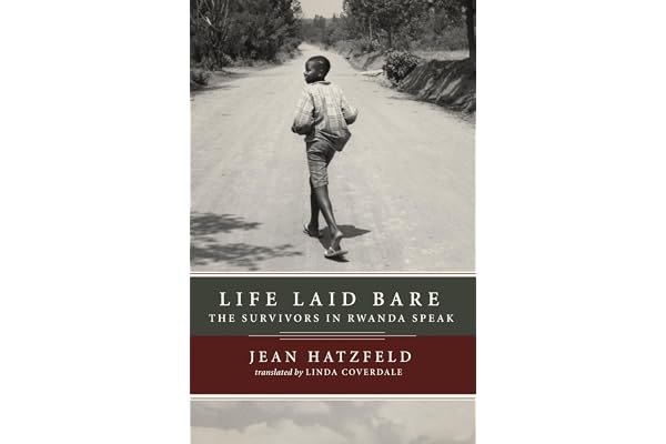 Life Laid Bare: The Survivors in Rwanda Speak