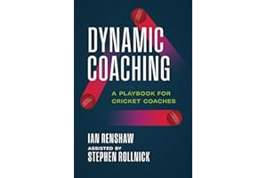 Dynamic Coaching: A Playbook for Cricket Coaches